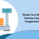 Simak Cara Menghitung Volume Cargo Dalam Pengiriman Logistik